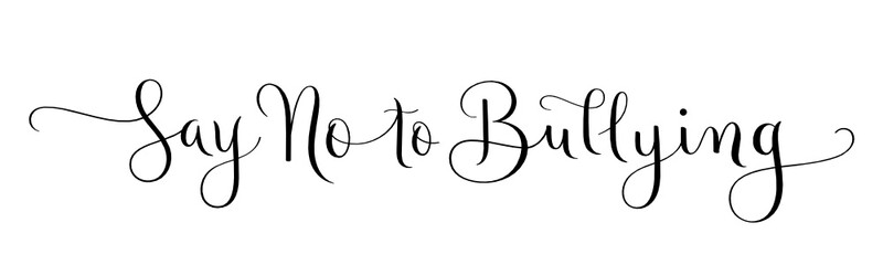 SAY NO TO BULLYING black vector brush calligraphy on white background