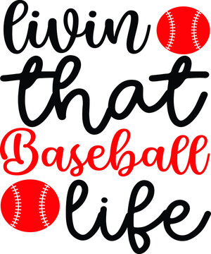 Livin That Baseball Life, Baseball Vector Quotes