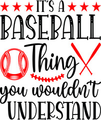 It's a Baseball Thing You Wouldn't Understand, Baseball Vector Quotes