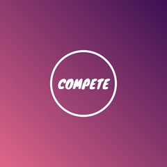 Compete (one word quote) on Gradient background with combination of rose pink and purple color, for Magazines, books and hardcover journals.
