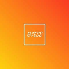 Bless (one word quote) on Gradient background with combination of bright red and cyber yellow color, for Magazines, books and hardcover journals.