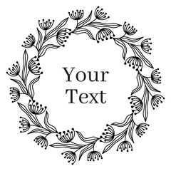 Round Hand drawn doodle floral botanical wreath with leaves. Black vector template frame for your text isolated on white. Greeting holiday card, wedding invitation. Decor element. Outline circle.