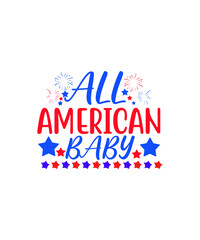All American baby Svg Dxf Eps, 4th of July svg cut file, 1st 4th of July, American baby cut file, baby shirt design, 4th of July baby