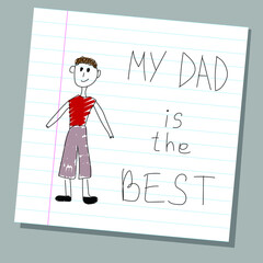 Hand written childish lettering quote my dad is the best with scribble father. Vector illustration. Design concept for banner, greeting card.