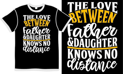 the love between father and daughter knows no distance, celebration, fathers day design, father quotes, happy father's day element, best friend gift, trendy father clothing