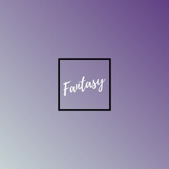 Fantasy (one word quote) on Gradient background with combination of Royal purple and ice flow color, for Magazines, books and hardcover journals.