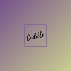 Cuddle (one word quote) on Gradient background with combination of Pale green  and  Purple Sapphire color, for Magazines, books and hardcover journals.