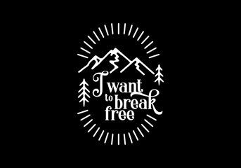 Fototapeta premium I want to break free line art badge