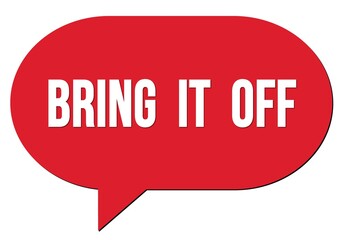 BRING  IT  OFF text written in a red speech bubble