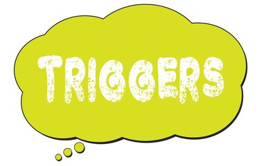 TRIGGERS text written on a light green thought bubble.