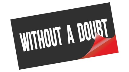 WITHOUT  A  DOUBT text on black red sticker stamp.