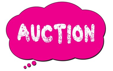 AUCTION text written on a pink thought cloud bubble.