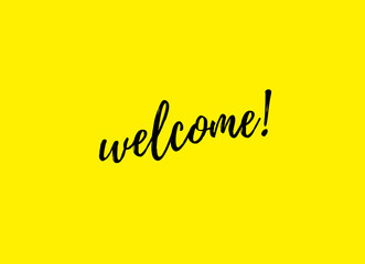 " Welcome" note with yellow background. Modern calligraphy.