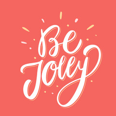 Be jolly. Merry Christmas vector lettering greeting card.
