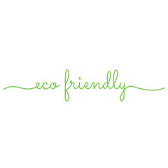 Hand sketched Eco Friendly quote as banner or logo. Lettering for header, label, announcement, advertising