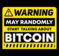 WARNING may randomly start talking about bitcoin