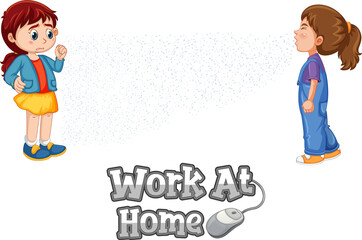 Work At Home font in cartoon style with a girl look at her friend sneezing isolated on white background
