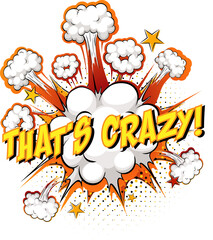 Word That's crazy on comic cloud explosion background