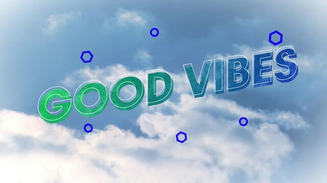 Animation of good vibes text over clouds in background