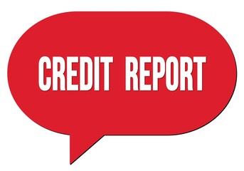 CREDIT  REPORT text written in a red speech bubble