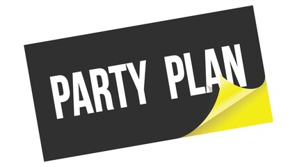 PARTY  PLAN text on black yellow sticker stamp.