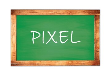 Fototapeta premium PIXEL text written on green school board.