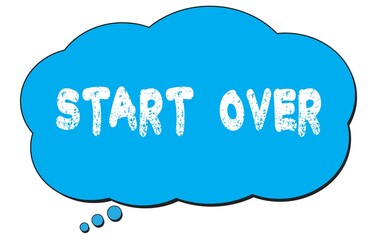 START  OVER text written on a blue thought bubble.