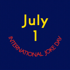 International Joke day. Blue card with congratulations. Vector illustration.