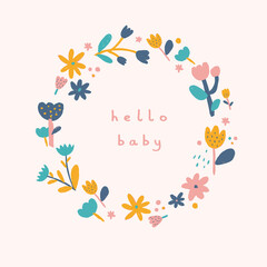 Hello Baby. Cute Baby Shower Vector Illustration with Floral Wreath. Round Shape Frame Made of Colorful Flowers on a Pastel Pink Background. Welcome Party  Print ideal for Card, Invitation, Greeting.
