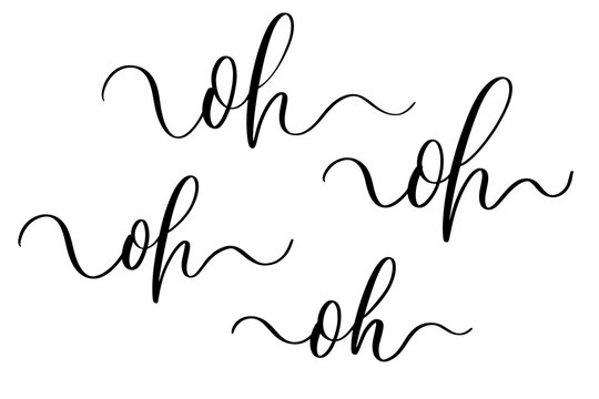 Oh - typography lettering quote, brush calligraphy banner with thin line.