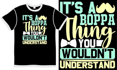 it's a boppa thing you wouldn't understand, typography dad quote, boppa lover gift, favorite people, inspirational quotes, celebration father gift design