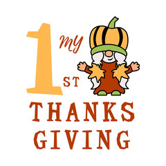 Fototapeta premium My 1st Thanksgiving and girl gnome with pumpkin and autumn leaves on white background. Vector illustration.