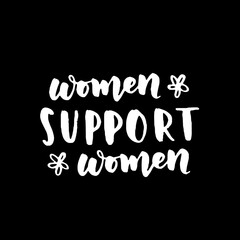 Women's rights quote, phrase. Vector lettering about feminism, woman rights, motivational slogan. Women support and empower, care of yourself, self-care poster.