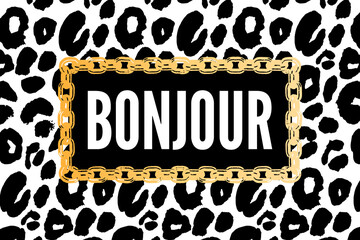 Decorative BONJOUR HELLO slogan Text with Leopard Skin Background © 1emonkey