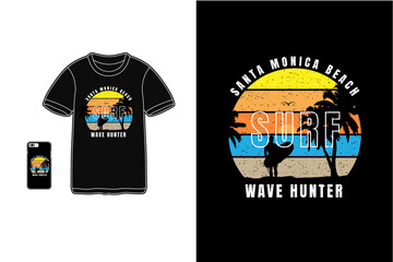 Santa monica beach surf wave hunter,t-shirt mockup typography