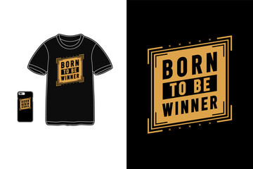 Born to winner,t-shirt merchandise mockup typography