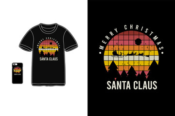 Merry christmas santa claus,t-shirt merchandise siluet mockup typography