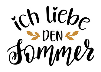 I love Summer in german language hand drawn lettering logo icon. Vector summer phrases elements for planner, calender, organizer, cards, banners, posters, mug, scrapbooking, pillow case, phone cases.