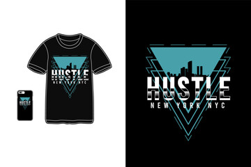Hustle new york nyc,t-shirt merchandise siluet mockup typography