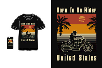 Born to be rider united states, t-shirt design silhouette retro style