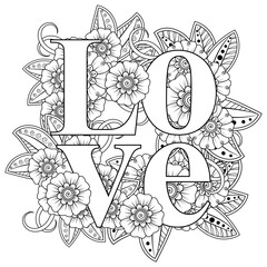 love words with mehndi flowers for coloring book page. doodle ornament in black and white. hand draw illustration.
