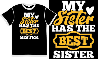 my sister has the best sister in the world, sister design, typography sisterhood greeting, heart isolated lettering type, i love my sister, vector illustration