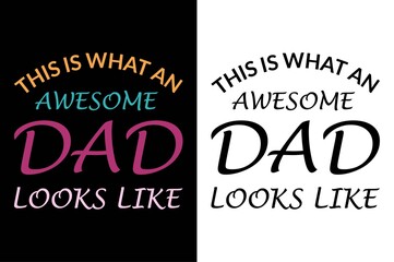 this is what an awesome dad looks like i never dreamed i'd grow up to be a super sexy cat dad but here i am killing it t-shirt. Father day's t-shit. Dad t-shirt design