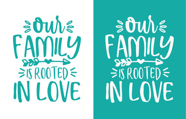 Our Family is Rooted in Love SVG Design Cut File, Best Family Ever Svg, Family Gift svg, Family quote svg Silhouette.
