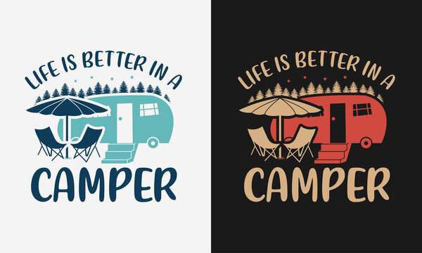 Life Is Better In A Camper With Camp Van Chair, Umbrella And Trees Camping Logo Label Emblem With Color Variant For T-shirt Design And Many Others, Vector Illustration