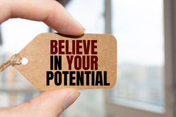 Word writing text Believe In Your Potential.