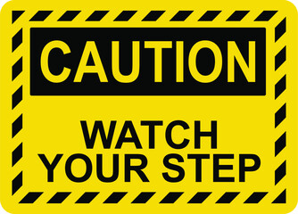 Watch your Step, caution sign. Vector illustration
