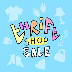 Cartoon style doodle Thrift Shop Sale lettering on blue background. Sketchy vintage fashion clothing store banner. Used goods charity market poster. Second hand promo card, flyer, brochure design.