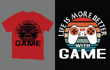 Life Is More Better With Game T-Shirt Vector Design © BestGraphicsChoice