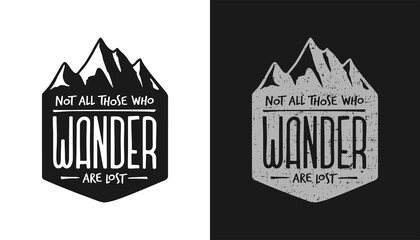 Not all those who wander are lost outdoor lifestyle t-shirt typography design. Positive travel hiking sports related lettering. Vector vintage illustration. - obrazy, fototapety, plakaty
